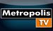 Metropolis TV